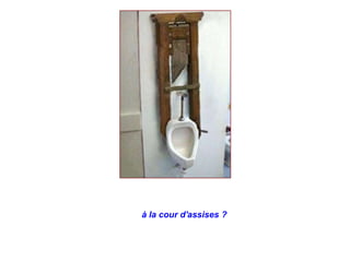 à la cour d'assises ?
 