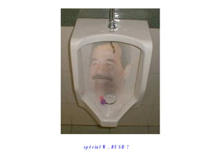 spécial W. BUSH ! 
