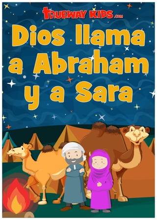 © 2019 truewaykids.com
Dios llama
a Abraham
y a Sara
 