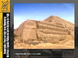 HUACAS DEL SOL Y LA LUNA 