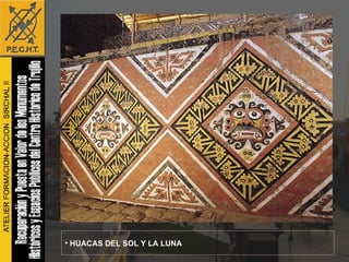 HUACAS DEL SOL Y LA LUNA 