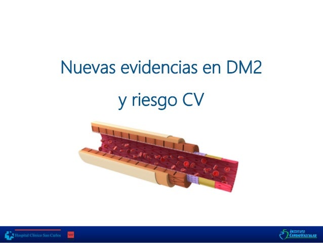 Nuevas evidencias en Diabetes y Riesgo C.V. Nuevas evidencias en Diabetes y Riesgo C.V.