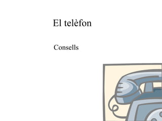 El  telèfon Consells 