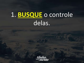 1. BUSQUE o controle
delas.