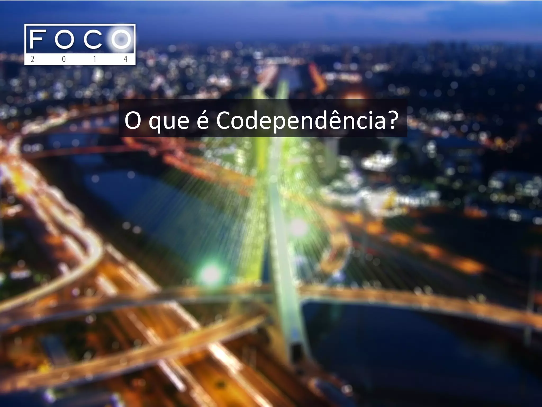 O que é Codependência?
 
