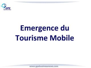 Emergence du Tourisme Mobile 