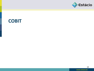 COBIT	
  




            13	
  
 
