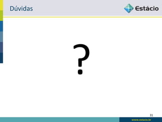 Dúvidas	
  




              ?	
  
                      31	
  
 
