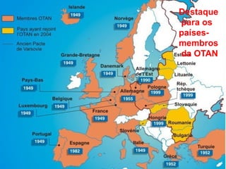 Destaque
para os
países-
membros
da OTAN
 