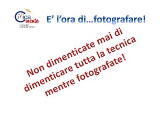 E' l'ora di fotografare! - Lez. 07 - Informatica e reflex