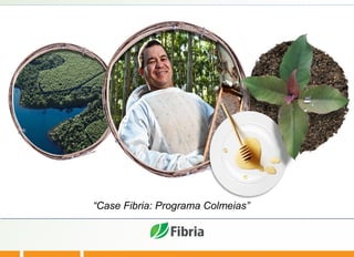 “Case Fibria: Programa Colmeias”  
