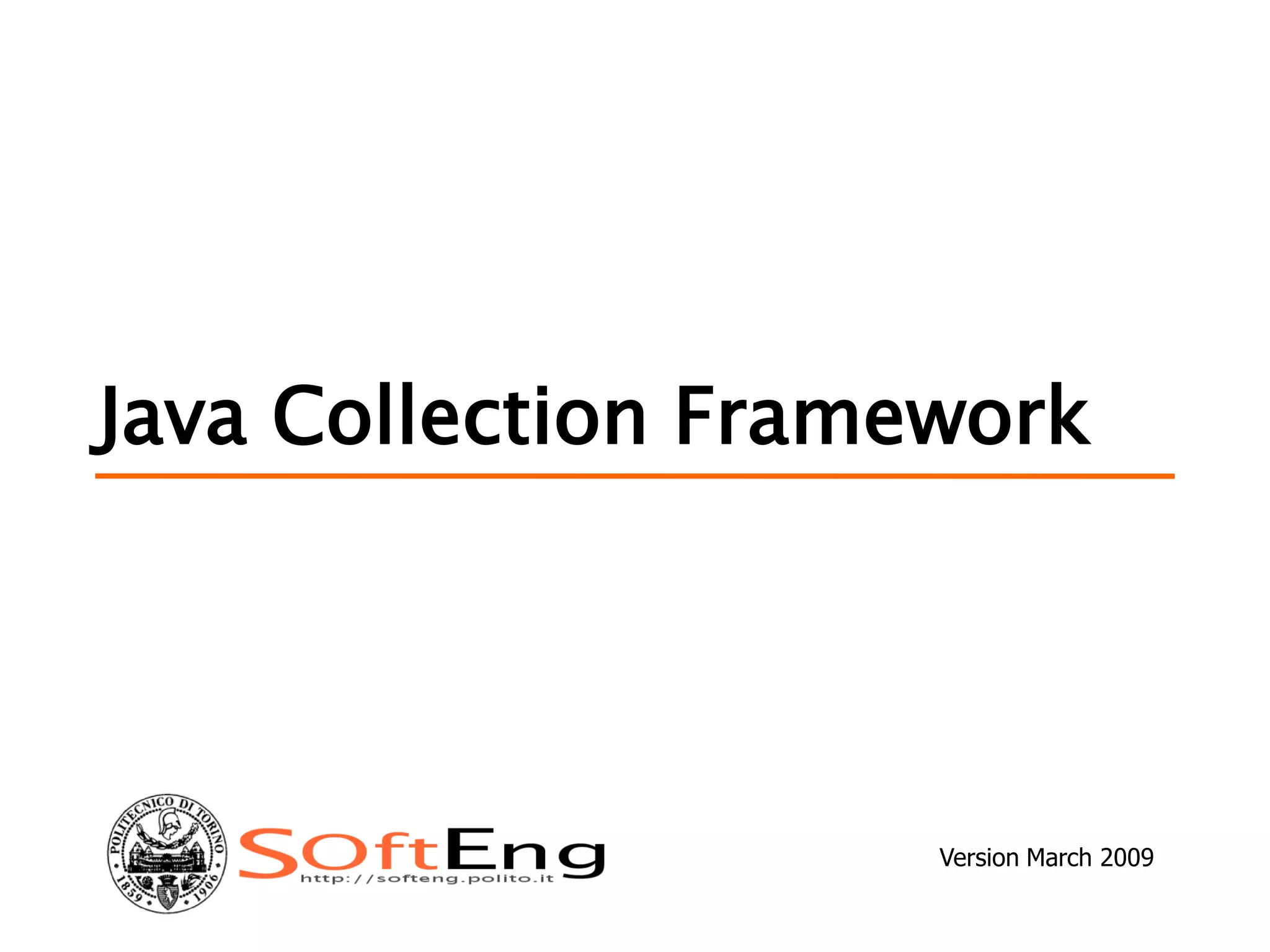 Java Collection Framework
Version March 2009
 