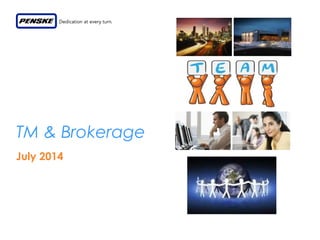 TM & Brokerage
July 2014
 