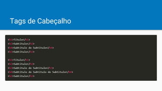 Tags de Cabeçalho
 