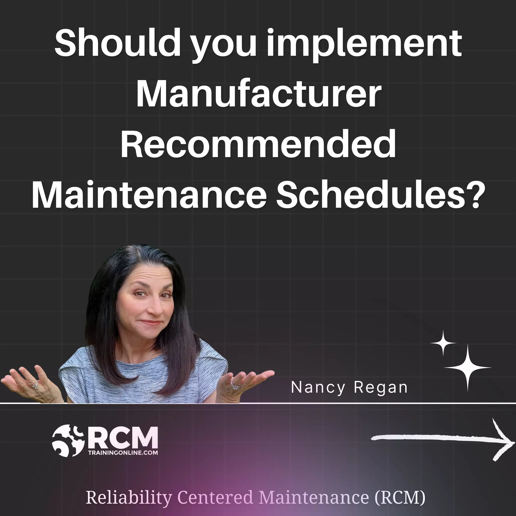 Nancy Regan
Should you implement
Should you implement
Manufacturer
Manufacturer
Recommended
Recommended
Maintenance Schedules?
Maintenance Schedules?