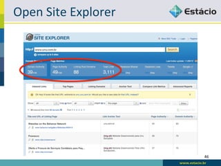 Open	
  Site	
  Explorer	
  




                               46	
  
 
