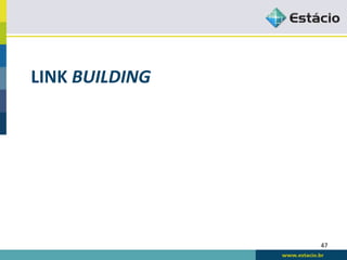LINK	
  BUILDING	
  




                       47	
  
 