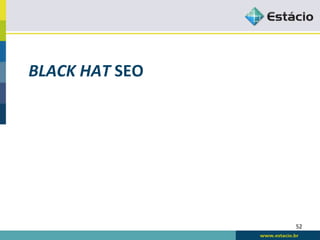 BLACK	
  HAT	
  SEO	
  




                          52	
  
 