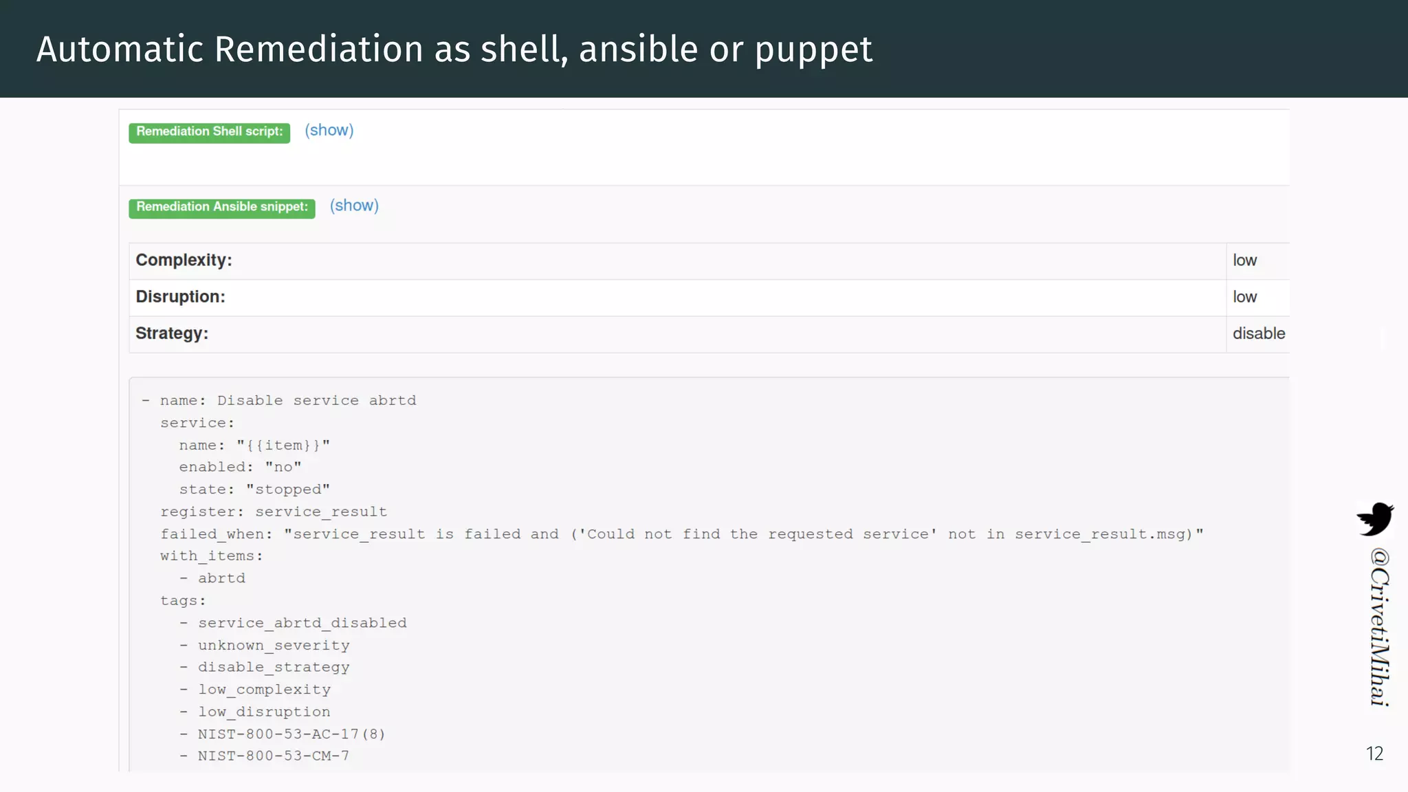Automatic Remediation as shell, ansible or puppet
12
 