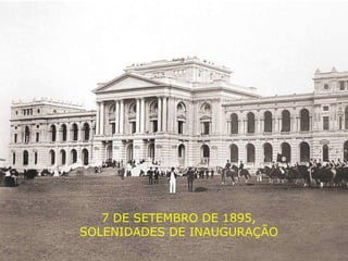 7 DE SETEMBRO DE 1895, SOLENIDADES DE INAUGURAÇÃO 