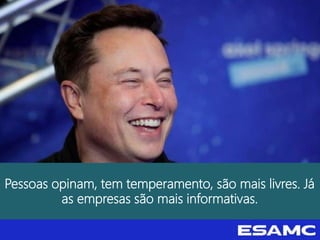 Pessoas opinam, tem temperamento, são mais livres. Já
as empresas são mais informativas.
 