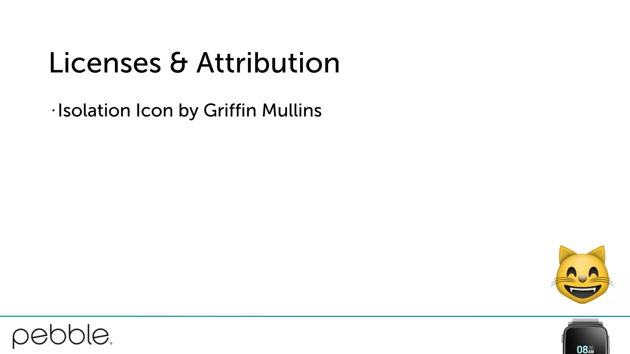 Licenses & Attribution
• Isolation Icon by Griffin Mullins
%
 
