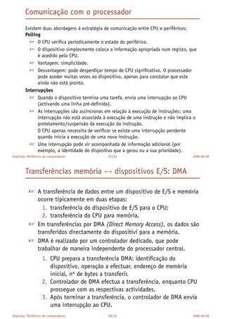 Os critérios de desempenho dependem muito da aplicação.
 