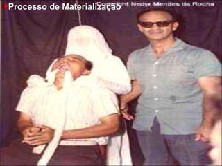 Processo de Materialização
 