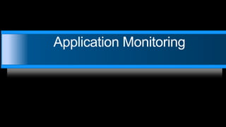  Application Monitoring