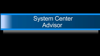  System Center Advisor