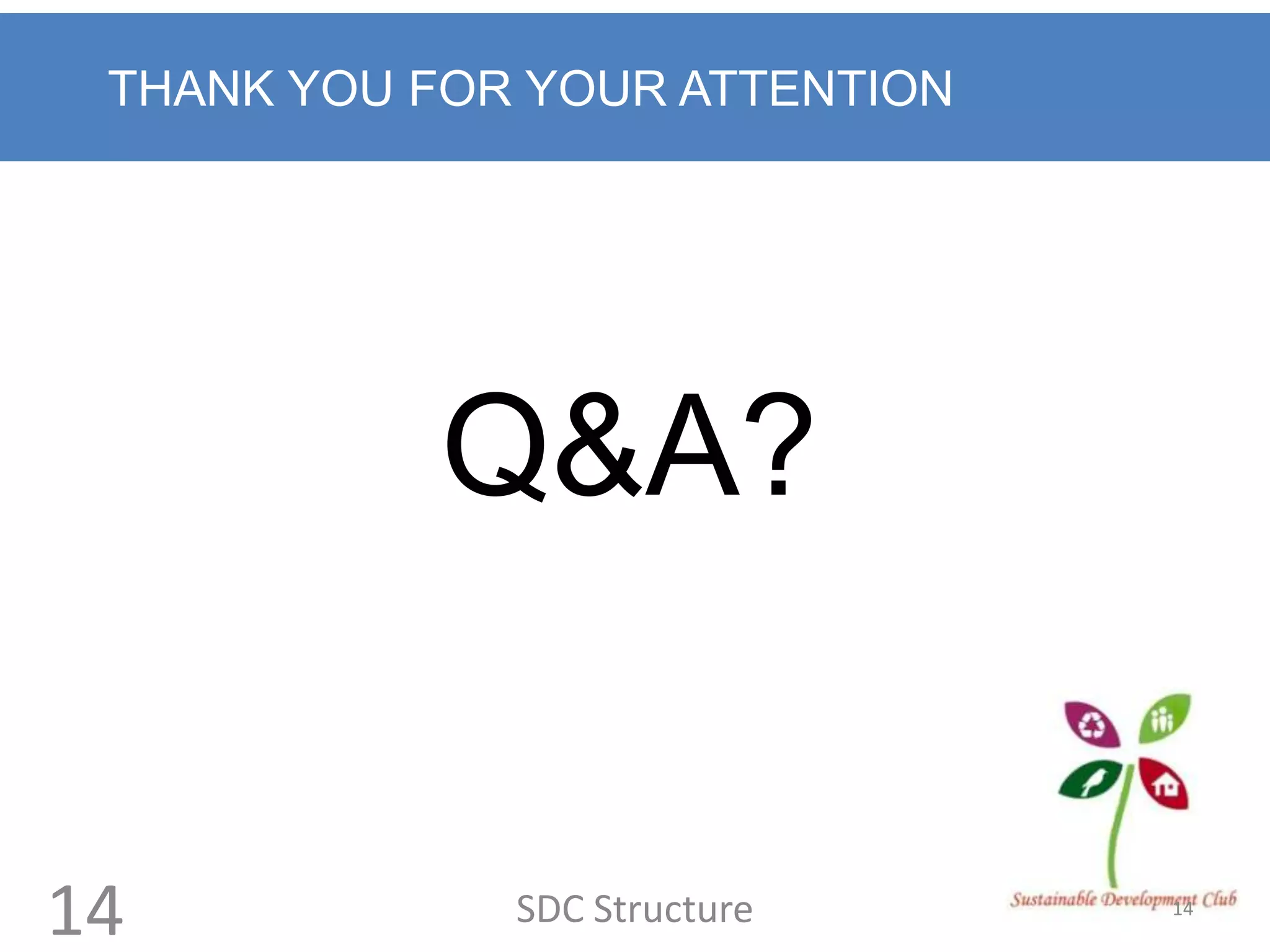 THANK YOU FOR YOUR ATTENTION




            Q&A?


14            SDC Structure     14
 