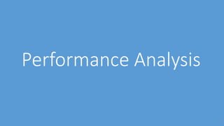 Performance Analysis
3
 