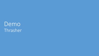 Demo
Thrasher
34
 