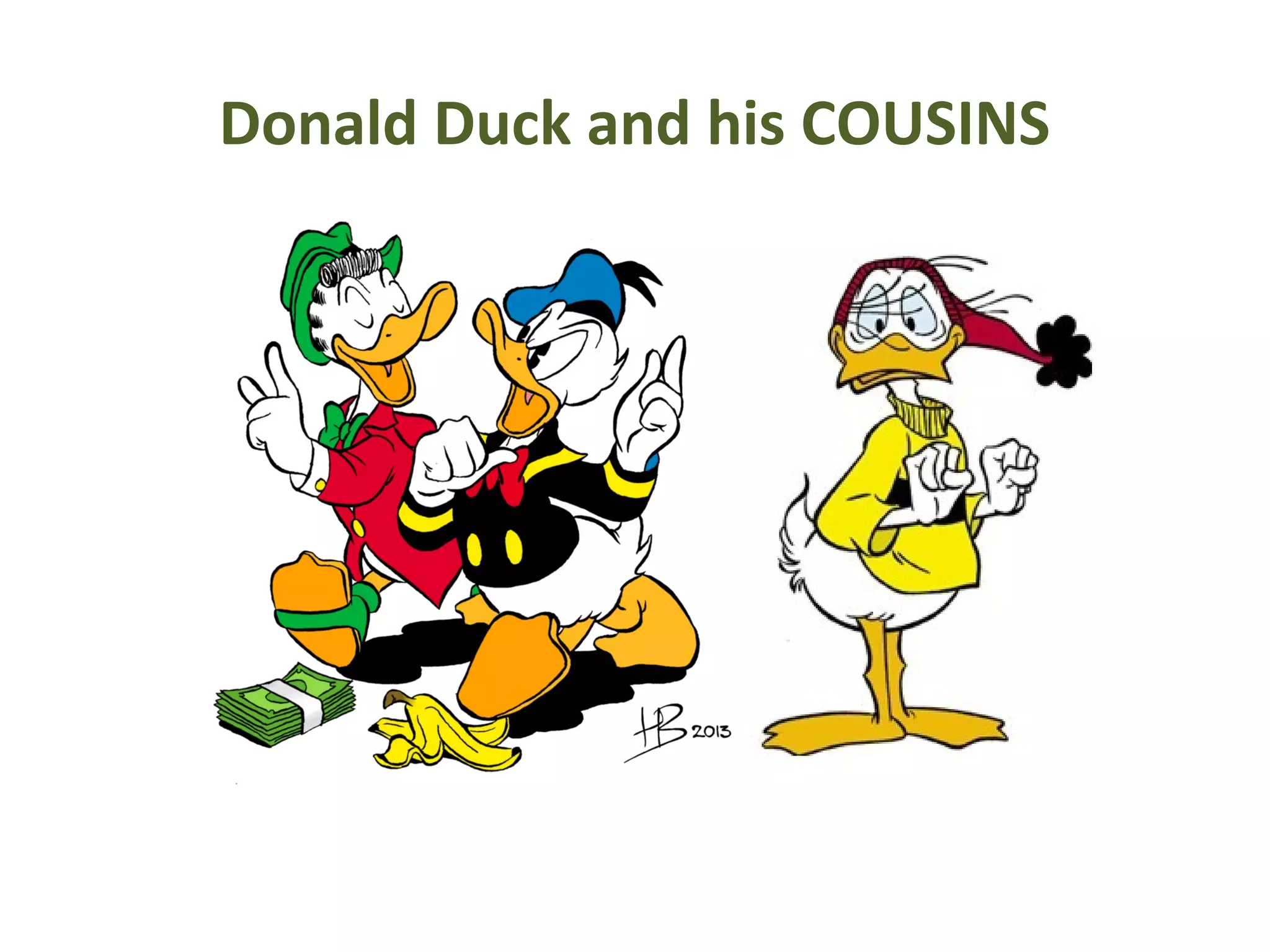 Donald Duck and his COUSINS

 
