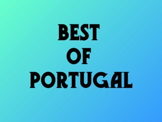 BEST
   OF
PORTUGAL
 