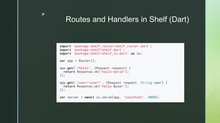 z
Routes and Handlers in Shelf (Dart)
 