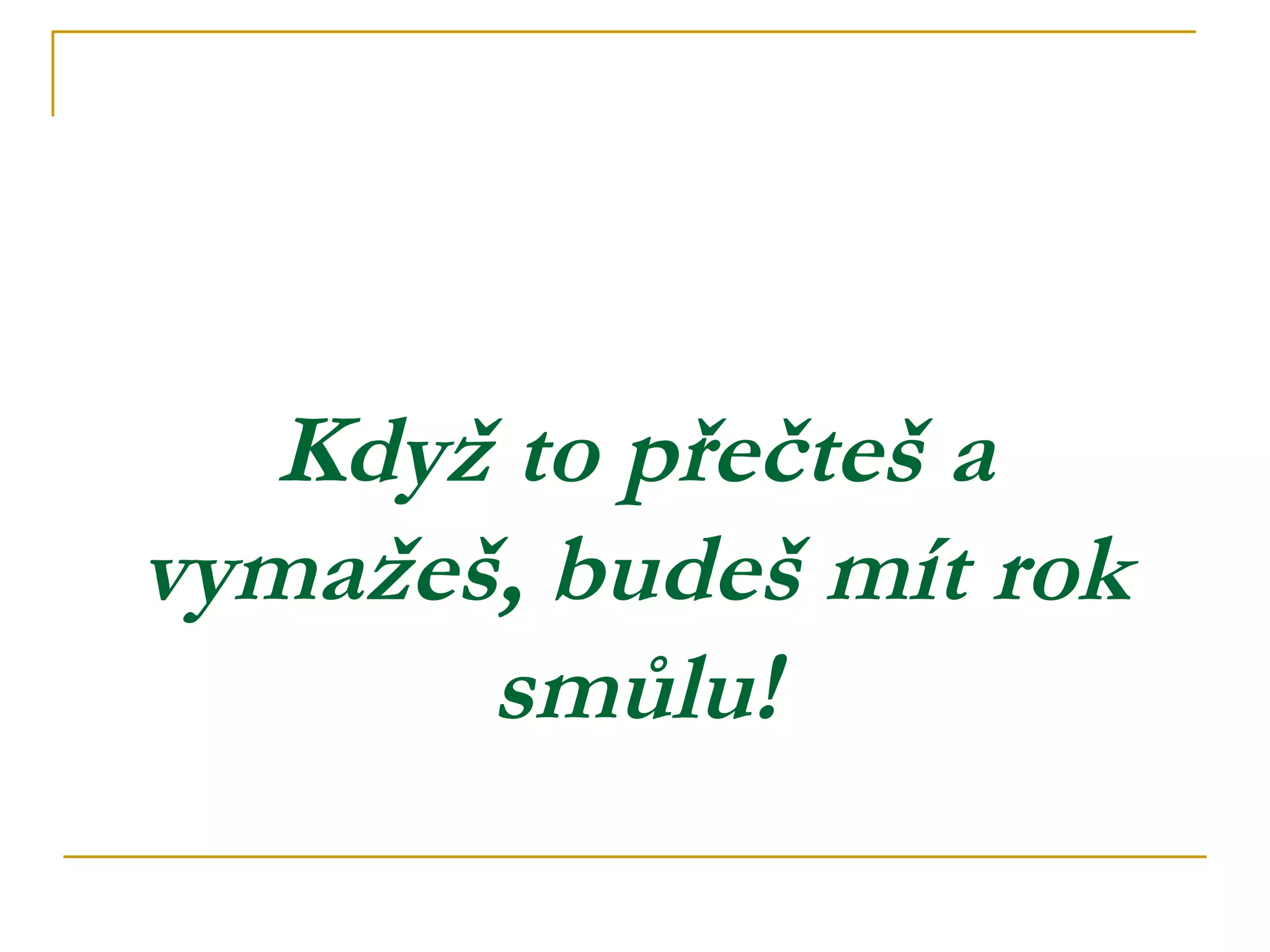 07  ZamyšLení  Irské šTěStí