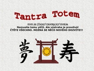 07  ZamyšLení  Tantra Totem