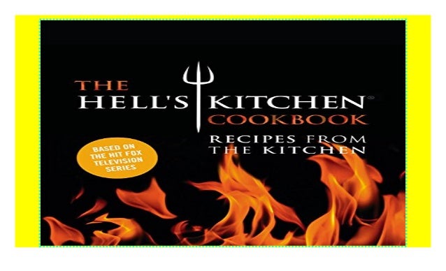 The Hell S Kitchen Cookbook Recipes From The Kitchen 2018 Epub