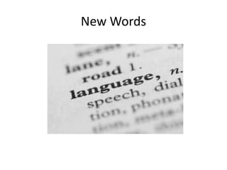 New Words

 