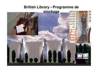 British Library - Programme de
stockage
 