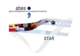 abesagence bibliographique de l’enseignement supérieur
STAR
 