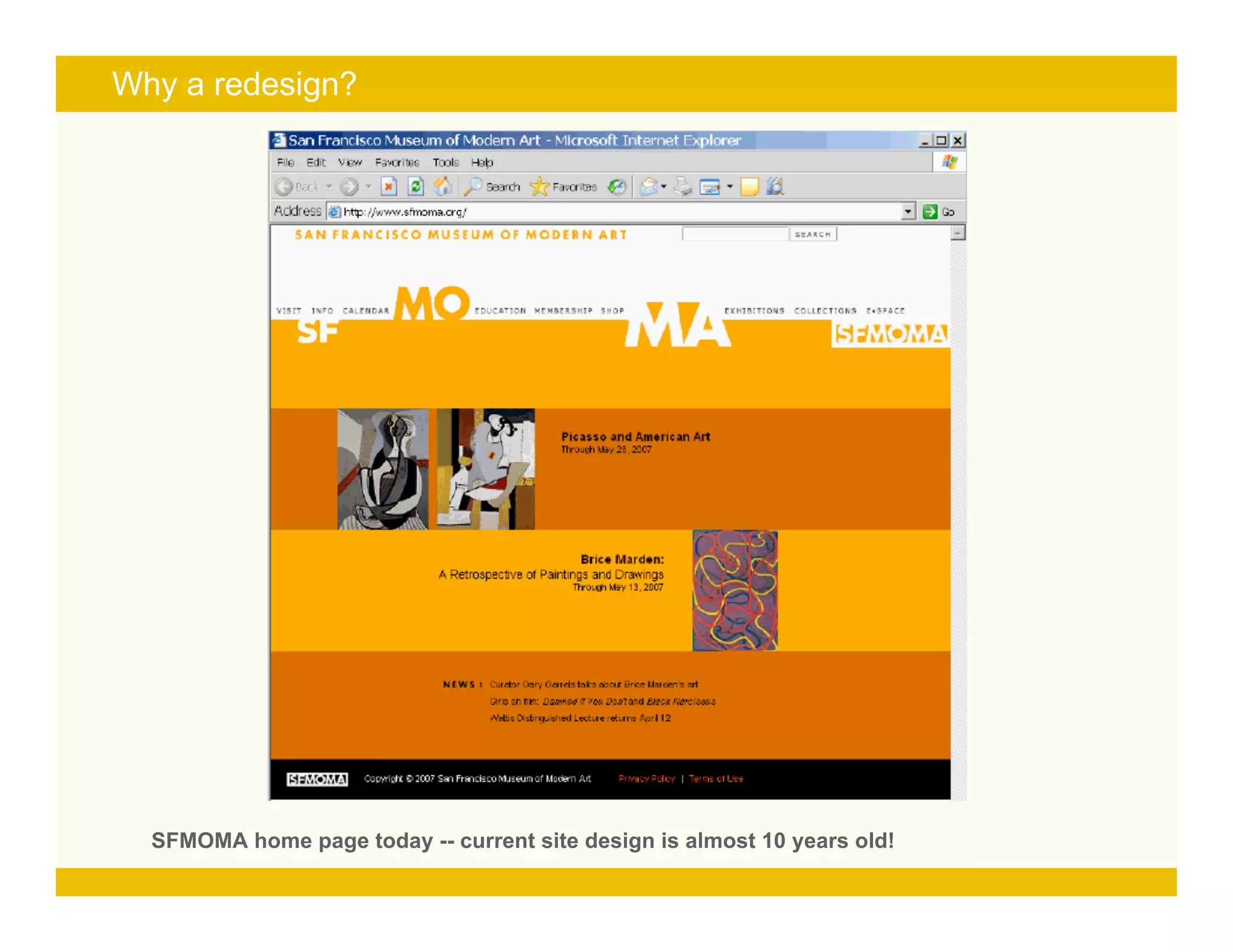 Page 4
Why a redesign?
SFMOMA home page today -- current site design is almost 10 years old!
 