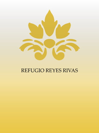REFUGIO REYES RIVAS
 