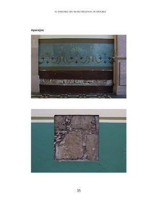 35
Aparejos
EL INMUEBLE DEL MUSEO REGIONAL DE HISTORIA
 