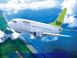 NOW SERVING 50 EUROPEAN
DESTINATIONS VIA RIGA
JURMALA:
FROM GATWICK
MOSCOW:
FROM GATWICK
Jurmala
Ssa SALE RIGA:
FROM GATWICK
€85
http://www.economist.com/blogs/charlemagne/2012/06/lessons-
latvia?zid=307&ah=5e80419d1bc9821ebe173f4f0f060a07
 