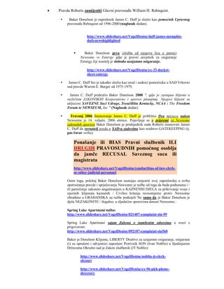    Pravda Roberts zamijeniti Glavni pravosuđa William H. Rehnquist.

         Baker Donelson je zaposlenik James C. Duff je služio kao pomoćnik Upravnog
         pravosuđa Rehnquist od 1996-2000 (naglasak dodan).


                      http://www.slideshare.net/VogelDenise/duff-james-memphis-
                      dailynewshighlighted


                  Baker Donelson prva izložba ed njegova lica u parnici
                 Newsome vs Entergy gdje je pravni savjetnik za osiguranje
                 Entergy čiji nositelj je sloboda uzajamno osiguranje.

                      http://www.slideshare.net/VogelDenise/ex-33-docket-
                      sheet-entergy

         James C. Duff bio je također služio kao ured i sudnici pomoćnika u SAD Vrhovni
         sud pravde Warren E. Burger od 1975-1979.

          James C. Duff pridružio Baker Donelson 2000 ", gdje je zastupao klijente u
         različitim ZAKONSKIH Korporativno i sporovi pitanjima. Njegovi klijenti su
         uključeni SAVEZNE Suci Udruge, Sveučilištu Kentucky, NCAA i The Freedom
         Forum te NEWSEUM, Inc " (Naglasak dodan)

          Travanj 2006 Imenovanje James C. Duff je približno Dva mjeseca nakon
         Newsome je 14. veljače, 2006 otmice. Pojavljuje se u pripremi za Newsome
         zakonskih sporova Baker Donelson je predsjednik suda Roberts imenovati James
         C. Duff da ravnatelj ureda u SAD-u sudovima kao sredstvo GATEKEEPING (tj.
         pas čuvar svrhe).

             Ponašanje ili BIAS Pravni službenik ILI
             DRUGIH PRAVOSUDNIH pomoćnog osoblja
             da jamče RECUSAL Saveznog suca ili
             magistrata
             http://www.slideshare.net/VogelDenise/conductbias-of-law-clerk-
             or-other-judicial-personnel

         Osim toga, položaj Baker Donelson nastojao smjestiti svoj zaposlenika u svrhu
         opstruiranja pravde i sprječavanju Newsome je tužbe od toga da bude podnesena i /
         ili parničenja zakonito angažiranjem u KAZNENIH DJELA za prikrivanje svoje i
         njezinih klijenata kaznenih / Civilno kršenja ravnomjerne protiv Newsome
         obrađena u GRAĐANSKA su tužbe podnijeli Ne samo da je Baker Donelson je
         djela NEZAKONITE / ilegalno, u sljedećim sporovima donosi Newsome.:

         Spring Lake Apartmani tužba:
         http://www.slideshare.net/VogelDenise/021407-complaint-sla-99

         Spring Lake Apartmani sajam Zakona o stambenim odnosima u svezi s
         prigovorom:
         http://www.slideshare.net/VogelDenise/092107-complaint-sla560

         Baker je Donelson Klijenta, LIBERTY Društvo za uzajamno osiguranje, osigurana
         (i) su optuženi i odvjetnici zaposleni Protivnik SON (Ivan Noblin) u Sjedinjenim
         Državama Okružni sud je Zakon službenik (JT Noblin)

                 http://www.slideshare.net/VogelDenise/noblin-jt-clerk-
                 ofcourt

                 http://www.slideshare.net/VogelDenise/ex-96-pkh-phone-
                 directory
 