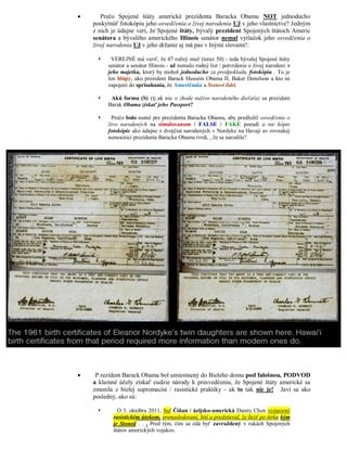       Prečo Spojené štáty americké prezidenta Baracka Obamu NOT jednoducho
    poskytnúť fotokópiu jeho osvedčenia o živej narodenia Už v jeho vlastníctve? Jedným
    z nich je údajne verí, že Spojené štáty, bývalý prezident Spojených štátoch Americ
    senátora a bývalého amerického Illinois senátor nemal výtlačok jeho osvedčenia o
    živej narodenia Už v jeho držanie aj má pas v Inými slovami!:

         VEREJNÉ má veriť, že 47 ročný muž (teraz 50) - teda bývalej Spojené štáty
         senátor a senátor Illinois - už nemalo rodný list / potvrdenie o živej narodení v
         jeho majetku, ktorý by mohol jednoducho za predpokladu, fotokópiu . To je
         len hlúpy, ako prezident Barack Hussein Obama II, Baker Donelson a kto sú
         zapojení do sprisahania, že Američania a Svetoví lídri.

         Akú formu (S) (tj ak nie o zhode naživo narodeného dieťaťa) sa prezident
         Barak Obama získať jeho Passport?

         Prečo bolo nutné pre prezidenta Baracka Obamu, aby predložil osvedčenie o
         živo narodených na simulovanom / FALSE / FAKE pozadí a nie kópie
         fotokópie ako údajne z dvojčiat narodených v Nordyke na Havaji av rovnakej
         nemocnici prezidenta Baracka Obamu tvrdí, , že sa narodila?




    P rezident Barack Obama bol umiestnený do Bieleho domu pod falošnou, PODVOD
    a klamné účely získať cudzie národy k presvedčeniu, že Spojené štáty americké sa
    zmenila z bielej supremacist / rasistické praktiky - ak to tak nie je! Javí sa ako
    posledný, ako sú:

            O 3. októbra 2011, bol Číňan / ázijsko-americká Danny Chen vystavený
           rasistickým útokom, prenasledovaní, bití a predstieral, že liezť po štrku kým
           je Stoned . . . Pred tým, čím sa zdá byť zavraždený v rukách Spojených
           štátov amerických vojakov.
 