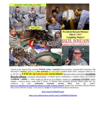 Aj keď sa zdá, Spojené štáty americké WHITE rasista / rasistickú Právny poradca / poradca Baker Donelson a ich
židovských / sionistov Spiklenci sa silne spoliehala na svoje Židmi ovládané médiá väzby / pripojenie udržať to, čo
sa zdá byť na S EXUAL (tj homosexuál) nerozvážnosti Spojených štátov amerických prezidenta
Baracka Obamu z verejných / World Media - tj niektoré správy vychádzajúce z svedkami takých nerozvážnosti
vraždení / zabitý a / alebo svedok (y) ade m sa, že je blázon / šialenci cez poškodenie CONTROL útokov
základe. v tlačovej správe osoba môže k záveru, že Spojené štáty prezidenta Baracka Obamu môžu mať títo
svedkovia       na     jeho       týždenníka       hromady         štvrtok    KILL        List    "je      umlčať.
http://www.slideshare.net/VogelDenise/obama-secret-kill- Zoznam-13166139 Spojené štáty prezidenta Baracka Obamu,
ktorý sám uviedol do verejnej / sveta, ktorý sa vyvíja na svojich homosexuálnych záležitosťou.

                                          http://youtu.be/TOPnRTCepqA

                         https://secure.filesanywhere.com/fs/v.aspx?v=8a70698c615e70ae9ca5
 