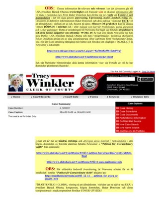 OBS: Denna information är relevant och relevant i att det dessutom går till
USA president Barack Obamas trovärdighet och framstår som en skandal information där
vit makt / rasistiska Law Firm Baker Donelson kan förlita sig på i syfte att Contro L och
manipulation - det vill säga genom utpressning, Utpressning, mutor, hotelser, tvång, etc.
Dessutom är definitivt informationen Baker Donelson och dess judiska / sionister INTE vill
att allmänheten / världen att se och, baserat på deras Mönster-OF-praktiken kan ha sådana
vittnen DÖDADE / mördad och / eller målade som karriär brottslingar, galna, paranoid
och / eller galningar! Detta är anledningen till Newsome har tagit sig friheten att publicera
och dela hennes uppgifter om offentlig / WORL D! Se vad som hände Newsome när hon
gick Public. USA president Barack Obama och hans vitsupremacist / rasistiska chefsjurist
Baker Donelson använt en av sina conspiratorsna (The Garretson Firm resolutionen Group,
Inc.) för att få en lättsinnig rättegång mot henne och försökte att olagligen / OLAGLIGT få
Newsome 's dokument:

          http://www.filesanywhere.com/fs/v.aspx?v=8a70668a59616db09ea7

                   http://www.slideshare.net/VogelDenise/docket-sheet

Sen när Newsome börsnoterades dela denna information visar sig flyttade de till ha har
domstolen plomberats Records!




I över ett år har de hindras rättsliga och åberopas deras kontroll / Verksamheten i den
högsta domstolen av Förenta staternas behålla Newsome: s "Petition för Extraordinary
skrift" från inlämnats:

http://www.slideshare.net/VogelDenise/031211-petition-forextraordinarywrit-exhibits-
                                       final

          http://www.slideshare.net/VogelDenise/031211-usps-mailingreceipts

          OBS: För utländska ändamål översättning, är Newsome arbetar för att få
innehållet i hennes "Petition för Extraordinary skrift" placeras på:
         http://vogeldenisenewsome.net/03_12_11___petition_for_extra_or
         dinary_writ

FÖR OFFENTLIG / GLOBAL visning så att allmänheten / världen kan se själva vad USA: s
president Barack Obama, kongressen, högsta domstolen, Baker Donelson och deras
conspiratorsna / medkonspiratörer försöker COVER-UP/HIDE!
 